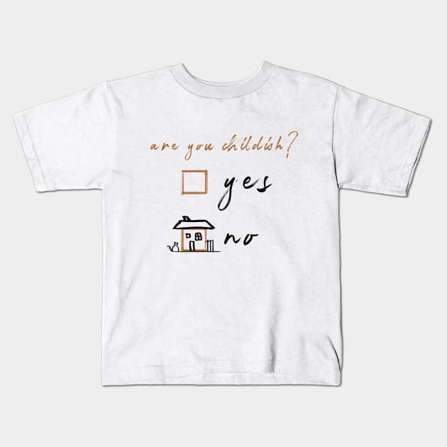 Are You Childish? Kids T-Shirt by Sacrilence